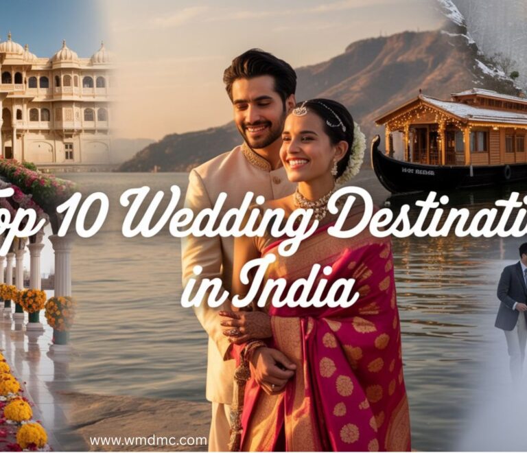 Top 10 Wedding Destinations in India for a Picture-Perfect Celebration
